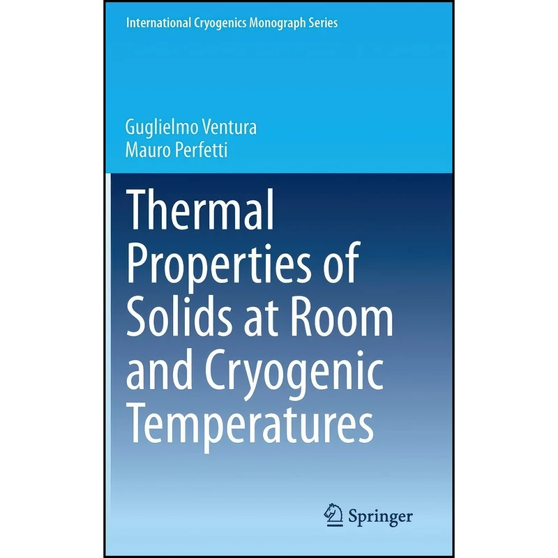 کتاب Thermal Properties of Solids at Room and Cryogenic Temperatures  اثر جمعي از نويسندگان انتشارات Springer