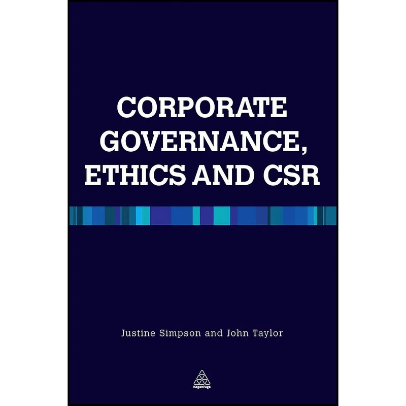 کتاب Corporate Governance Ethics and CSR اثر Justine Simpson and John R Taylor انتشارات Kogan Page