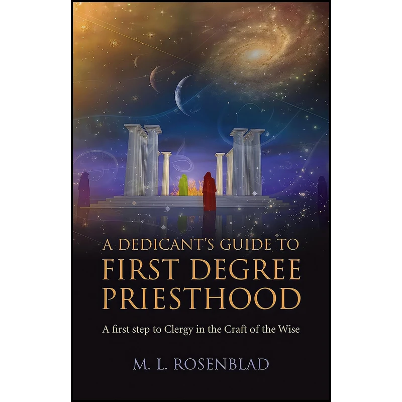 کتاب A Dedicant's Guide to First Degree Priesthood اثر M. L. Rosenblad انتشارات Moon Books