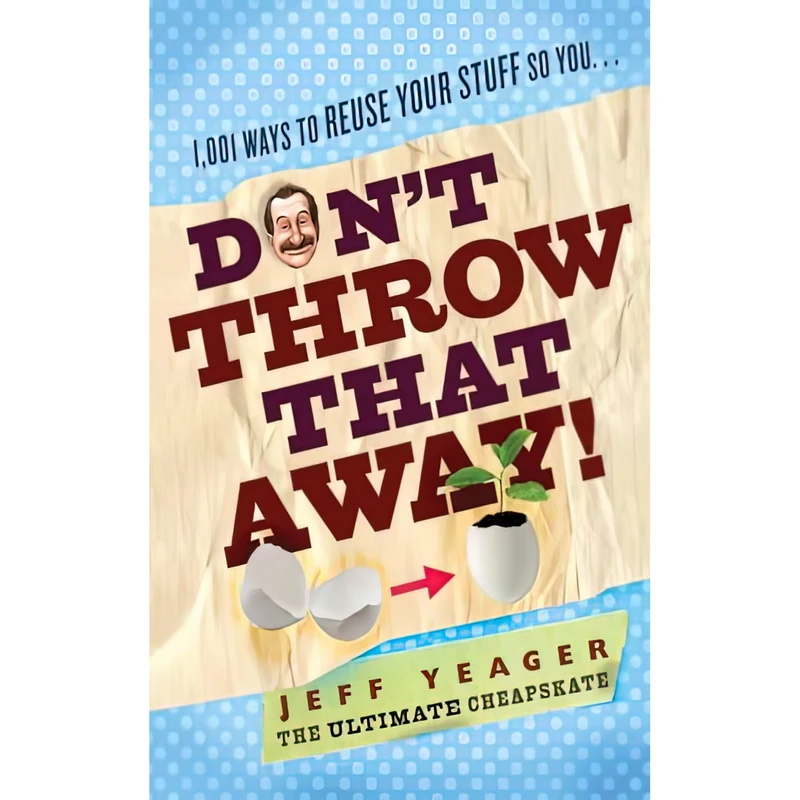 کتاب Don,t Throw That Away! اثر Jeff Yeager انتشارات تازه ها
