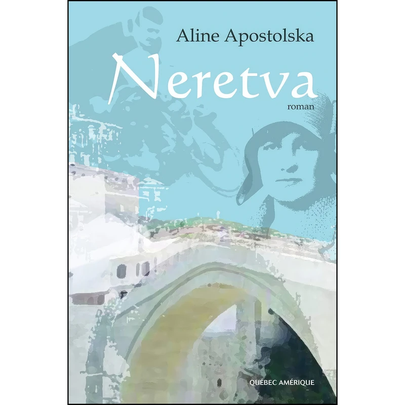 کتاب NERETVA اثر Aline Apostolska انتشارات QUEBEC AMERIQUE
