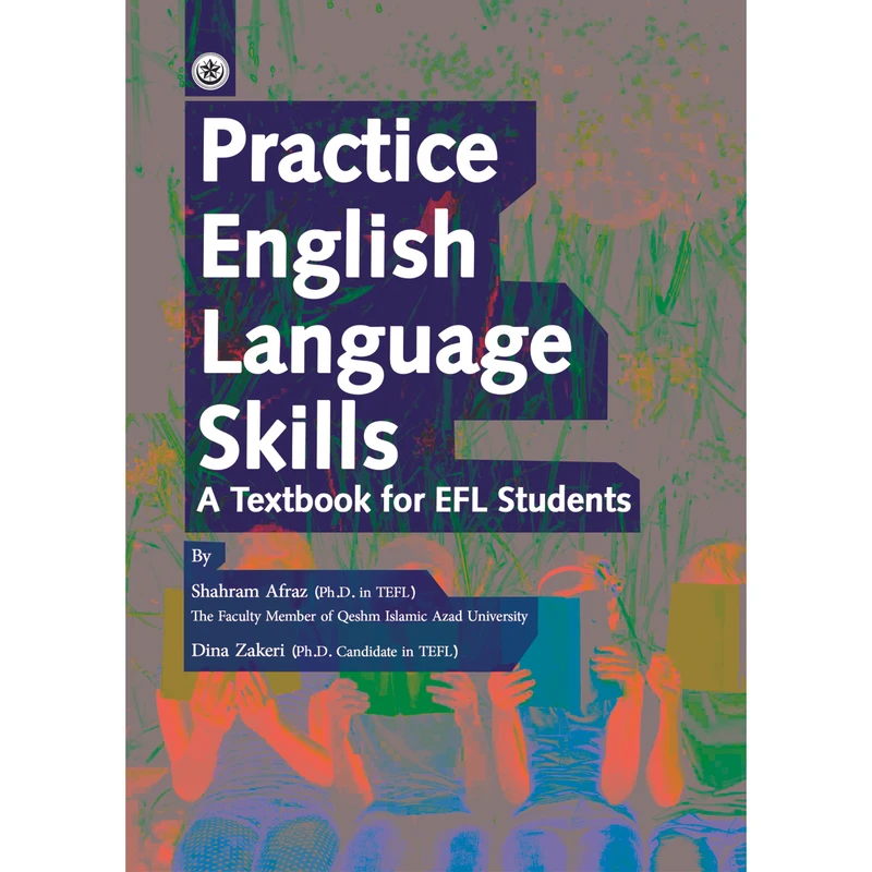 کتاب Practice English Language Skills اثر Shahram Afraz AND Dina Zakeri انتشارات BESAT PUBLISHING  