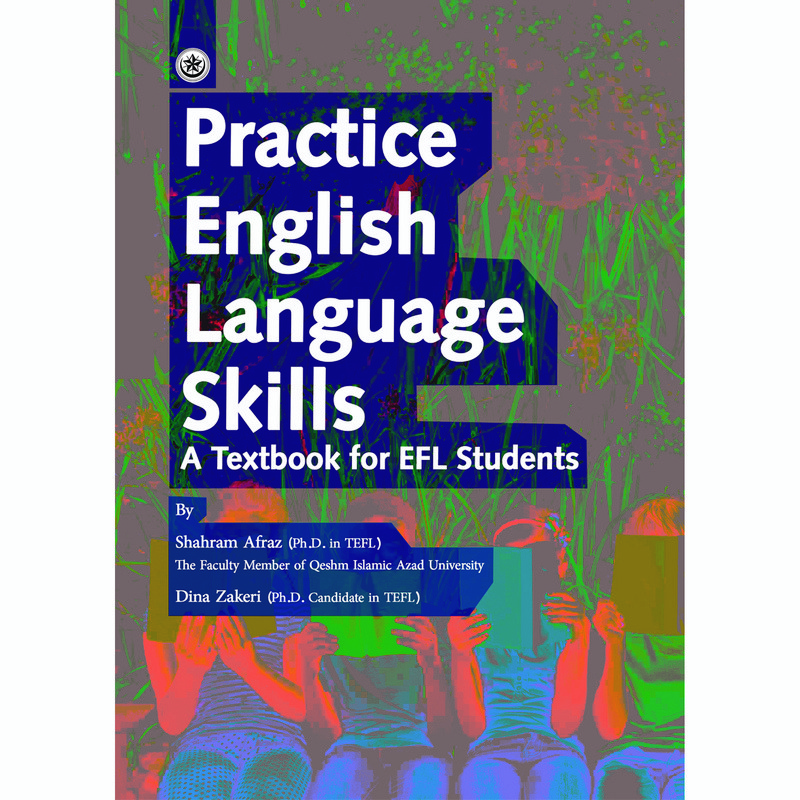 کتاب Practice English Language Skills اثر Shahram Afraz AND Dina Zakeri انتشارات BESAT PUBLISHING 