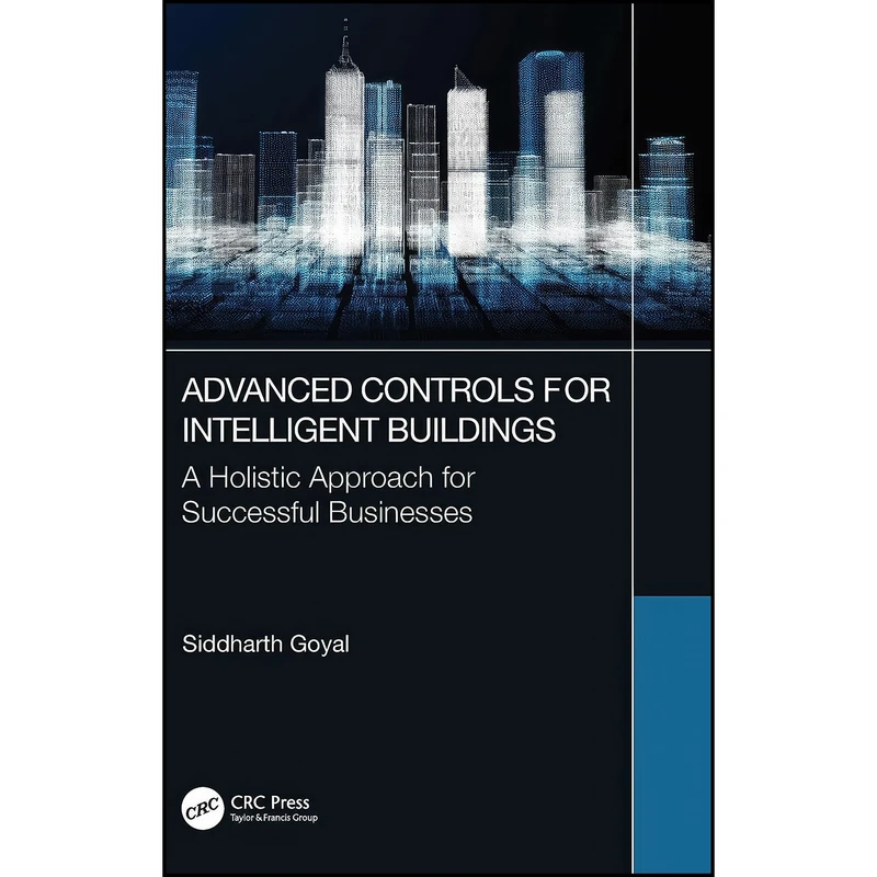 کتاب Advanced Controls for Intelligent Buildings اثر Siddharth Goyal انتشارات CRC Press
