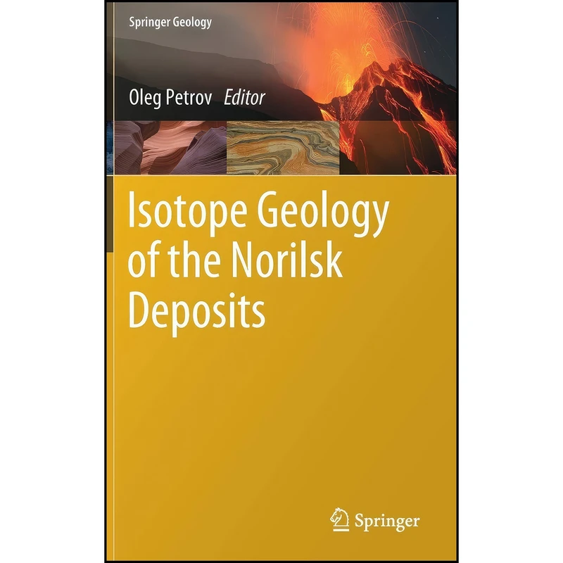 کتاب Isotope Geology of the Norilsk Deposits  اثر Oleg Petrov انتشارات Springer