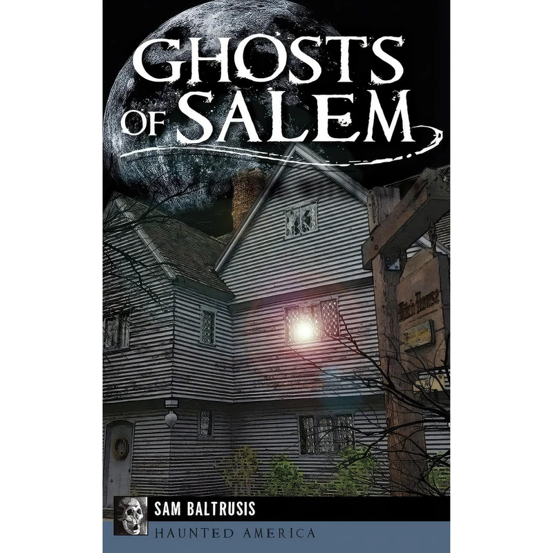 کتاب Ghosts of Salem اثر Sam Baltrusis انتشارات History Press Library Editions