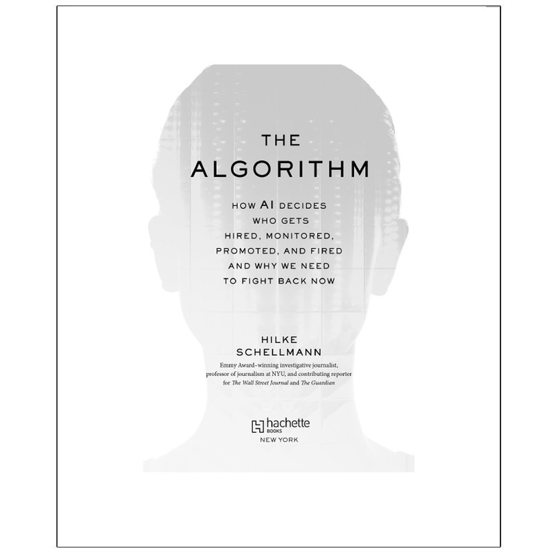 قیمت و خرید کتاب The Algorithm اثر Hilke schellmann انتشارات رایان کاویان