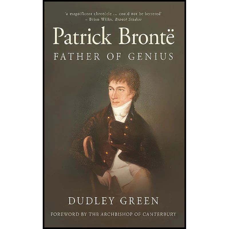 کتاب Patrick Bronte اثر Dudley Green انتشارات The History Press