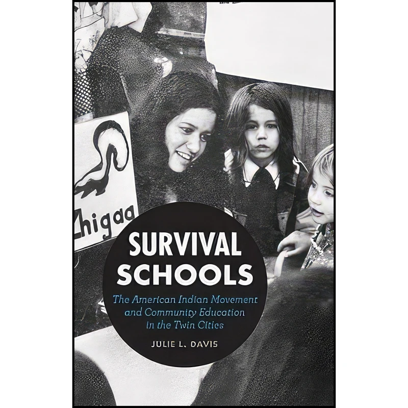 کتاب Survival Schools اثر Julie L. Davis انتشارات Univ Of Minnesota Press