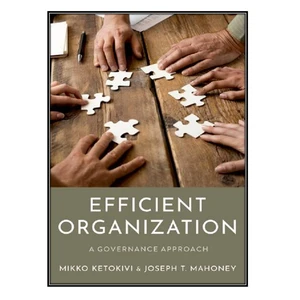 کتاب Efficient Organization: A Governance Approach اثر  Mikko Ketokivi, Joseph T. Mahoneyانتشارات مؤلفين طلايي