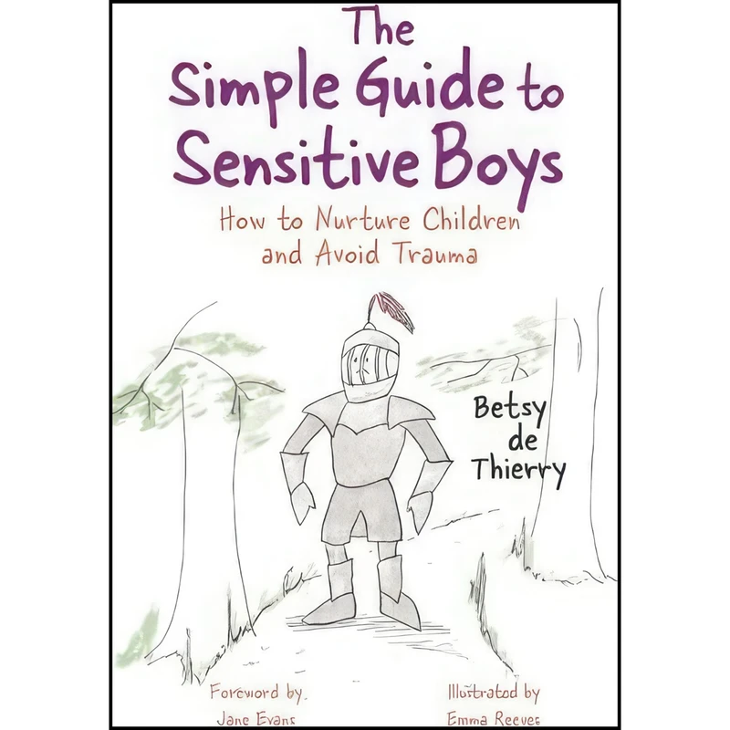 کتاب The Simple Guide to Sensitive Boys  اثر Betsy de Thierry انتشارات Jessica Kingsley Publishers