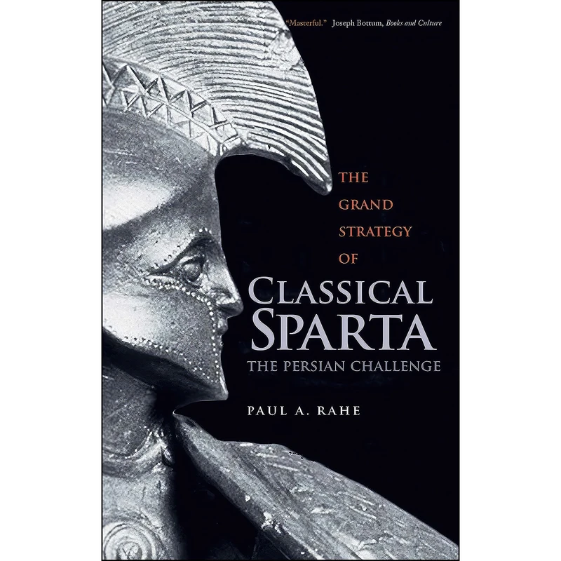 کتاب The Grand Strategy of Classical Sparta اثر Paul A. Rahe انتشارات Yale University Press