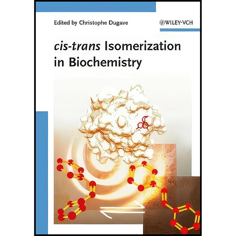کتاب cis-trans Isomerization in Biochemistry اثر Christophe Dugave انتشارات Wiley-VCH