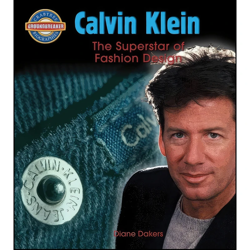 کتاب Calvin Klein اثر Diane Dakers and Diane Dakers انتشارات Crabtree Classics