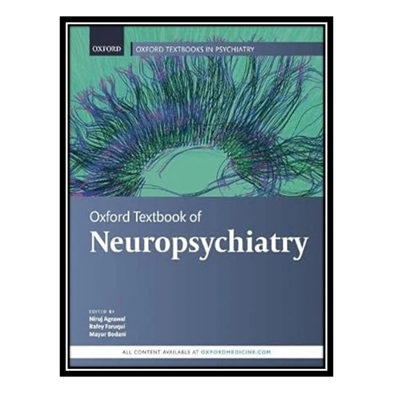 کتاب Oxford Textbook of Neuropsychiatry اثر جمعی از نویسندگان انتشارات مؤلفین طلایی