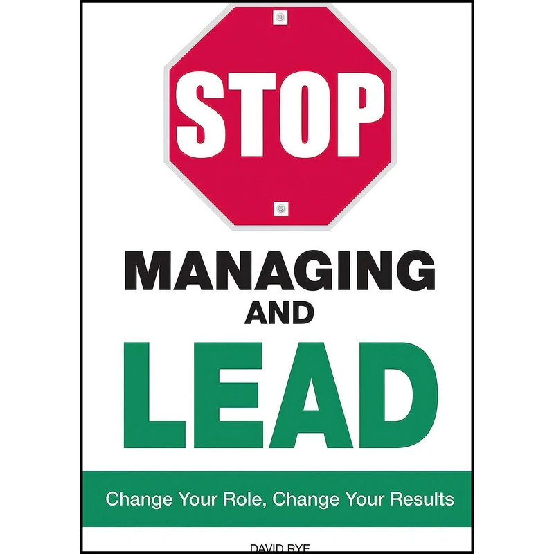 کتاب Stop Managing and Lead اثر David Rye انتشارات Adams Media