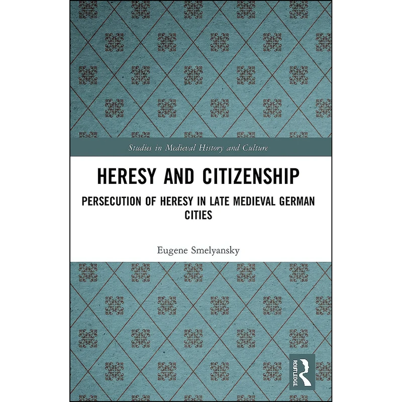کتاب Heresy and Citizenship  اثر Eugene Smelyansky انتشارات Routledge