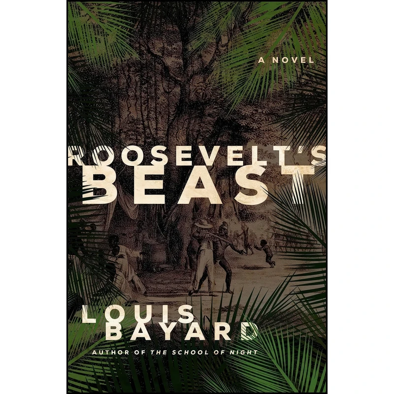 کتاب Roosevelts Beast اثر Louis Bayard انتشارات Henry Holt and Co.