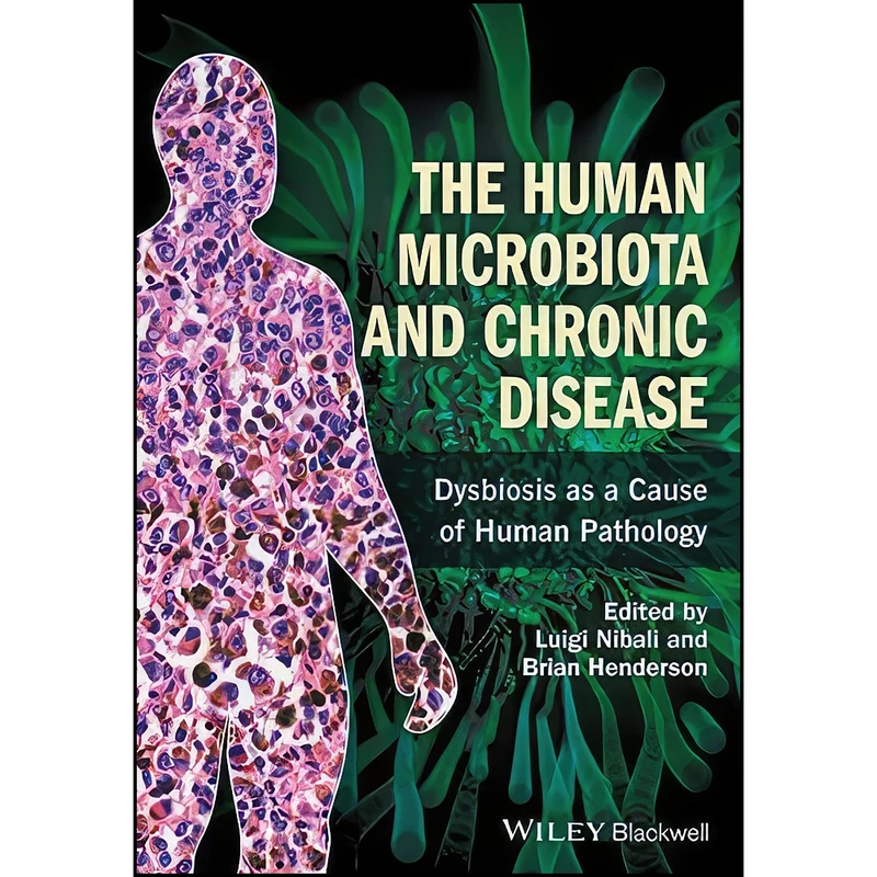 کتاب The Human Microbiota and Chronic Disease اثر Luigi Nibali and Brian Henderson انتشارات Wiley-Blackwell