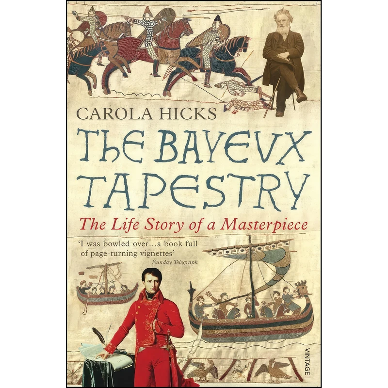 کتاب The Bayeux Tapestry اثر Carola Hicks انتشارات Vintage UK