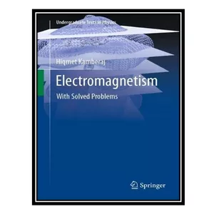 کتاب Electromagnetism: With Solved Problems اثر Hiqmet Kamberaj انتشارات مؤلفین طلایی