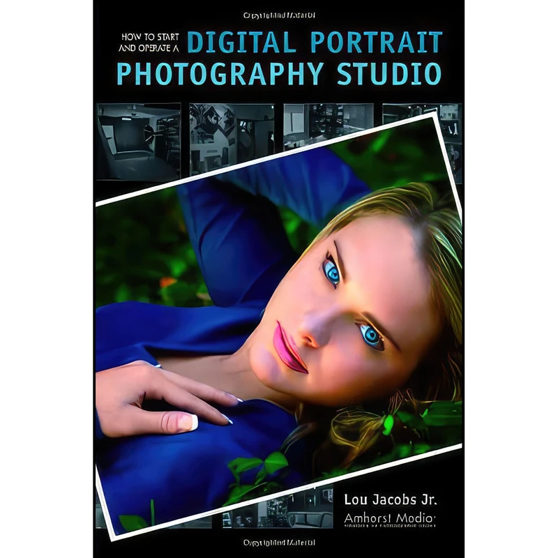 کتاب How to Start and Operate a Digital Portrait Photography Studio اثر Lou Jacobs انتشارات Amherst Media