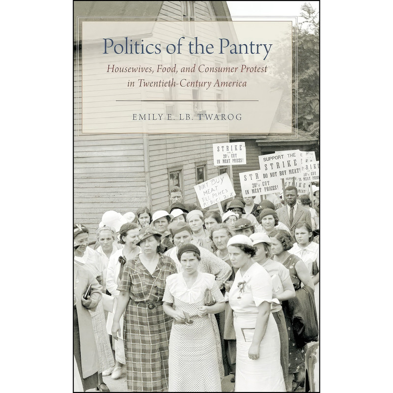 کتاب Politics of the Pantry اثر Emily E. LB. Twarog انتشارات Oxford University Press