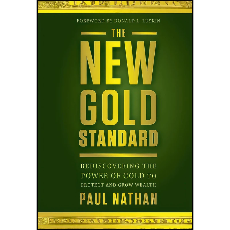 کتاب The New Gold Standard اثر Paul Nathan and Donald Luskin انتشارات Wiley