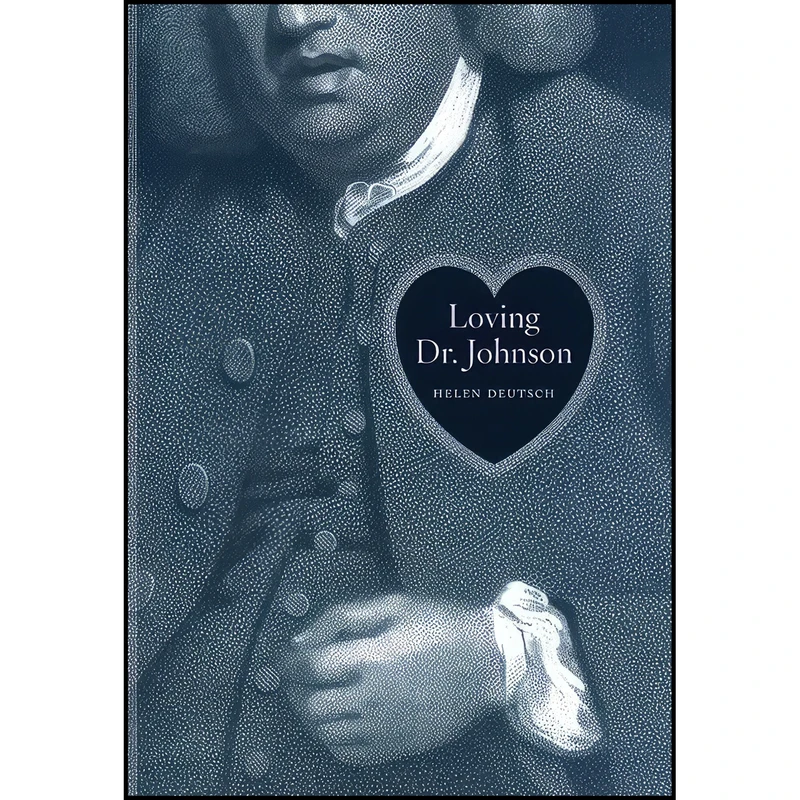 کتاب Loving Dr. Johnson اثر Helen Deutsch انتشارات University of Chicago Press