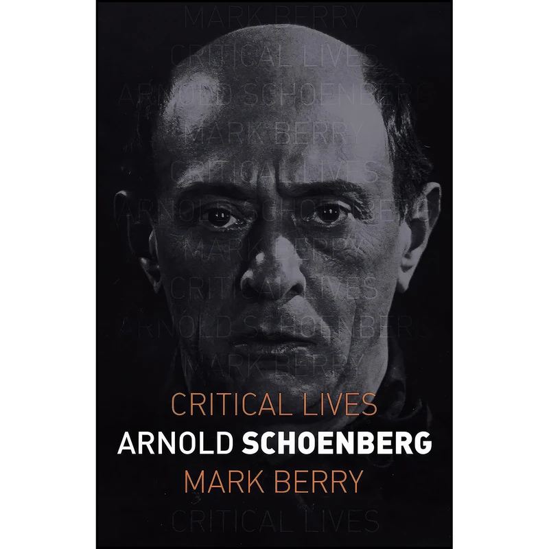 کتاب Arnold Schoenberg  اثر Mark Berry انتشارات Reaktion Books