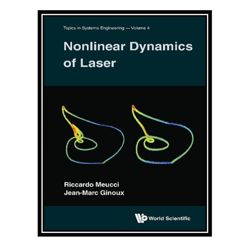 کتاب Nonlinear Dynamics of Lasers اثر جمعی از نویسندگان انتشارات مؤلفین طلایی