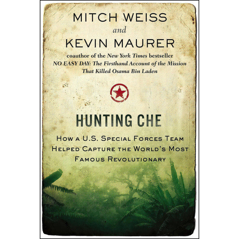 کتاب Hunting Che اثر Mitch Weiss and Kevin Maurer انتشارات Dutton Caliber
