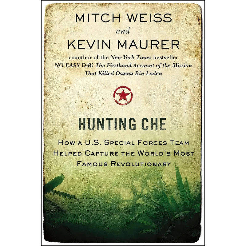 کتاب Hunting Che اثر Mitch Weiss and Kevin Maurer انتشارات Dutton Caliber