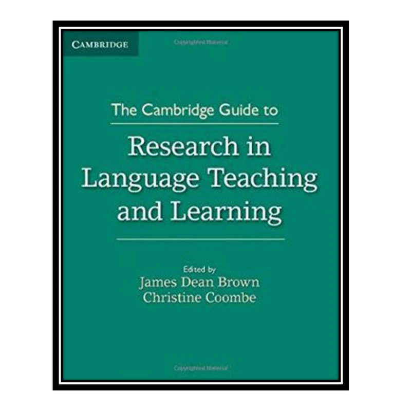 کتاب The Cambridge Guide to Research in Language Teaching and Learning اثر James Dean Brown and Christine Coombe انتشارات مؤلفین طلایی