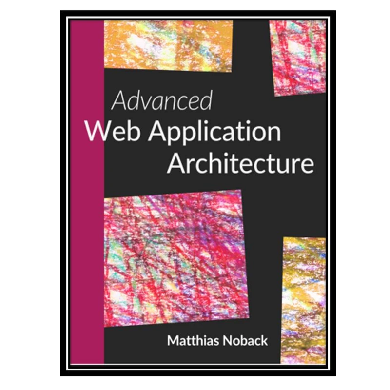 کتاب web application architecture اثر Matthias Noback انتشارات مؤلفین طلایی