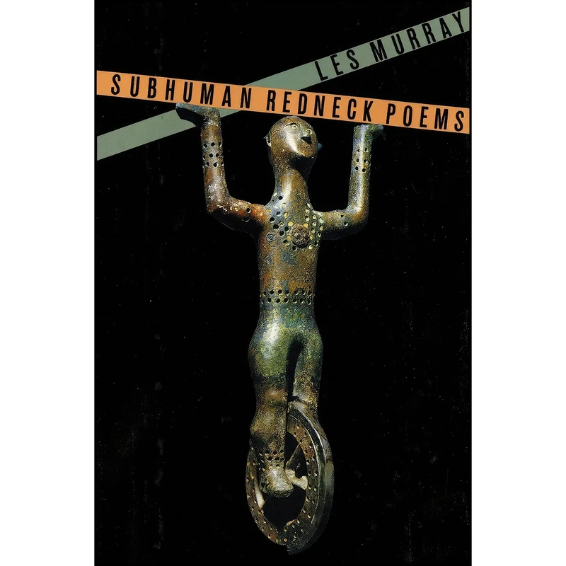 کتاب Subhuman Redneck Poems اثر Les A. Murray انتشارات Farrar, Straus and Giroux