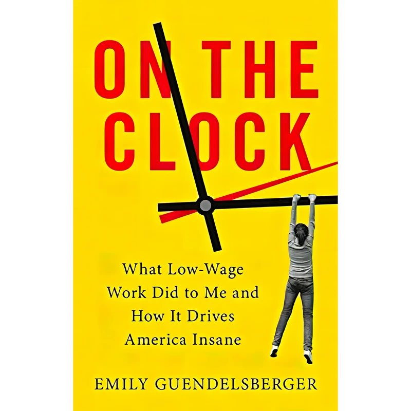 کتاب On the Clock اثر Emily Guendelsberger انتشارات تازه ها