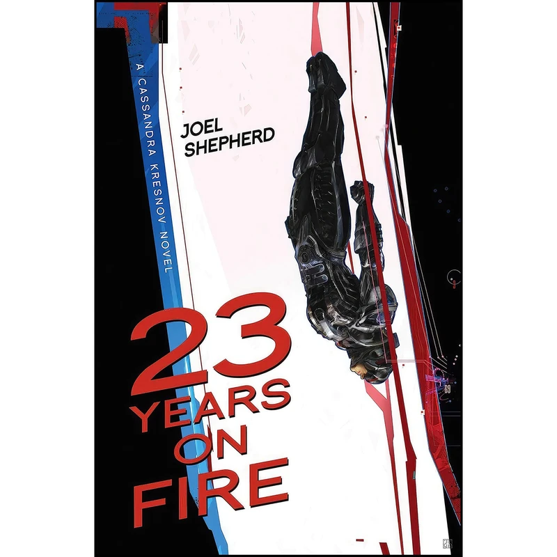 کتاب 23 Years on Fire  اثر Joel Shepherd انتشارات Pyr