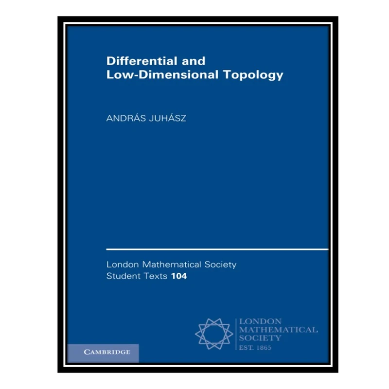 کتاب Differential and Low-Dimensional Topology اثر András Juhász انتشارات مؤلفین طلایی