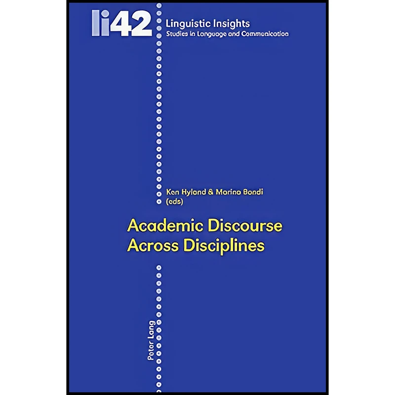 کتاب Academic Discourse Across Disciplines  اثر Ken Hyland and Marina Bondi انتشارات بله