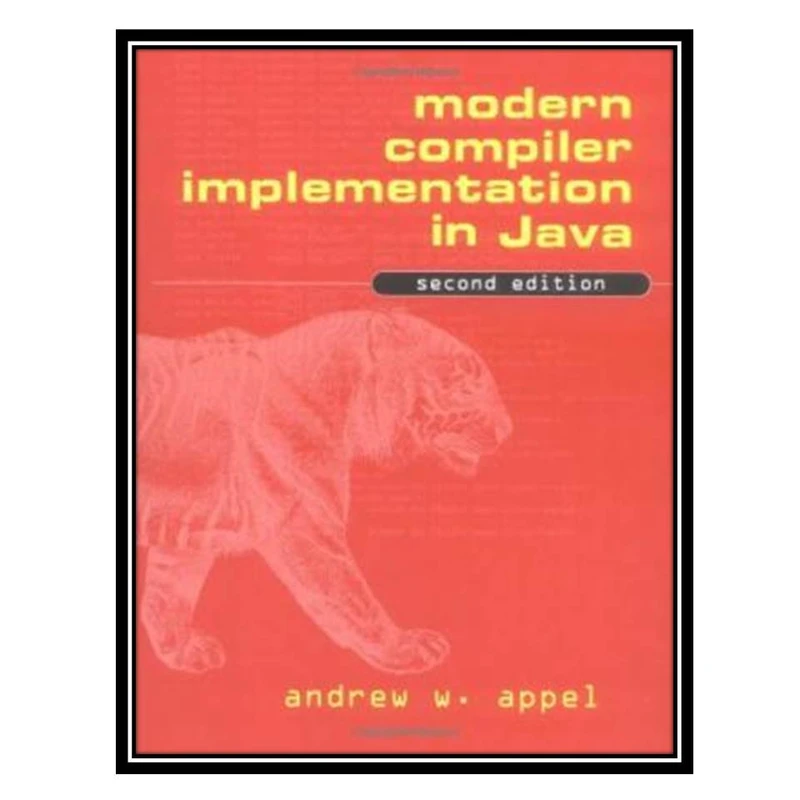 کتاب Modern Compiler Implementation in Java اثر جمعی از نویسندگان انتشارات مؤلفین طلایی