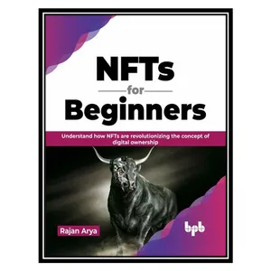 کتاب NFTs for Beginners اثر Rajan Arya انتشارات مؤلفین طلایی