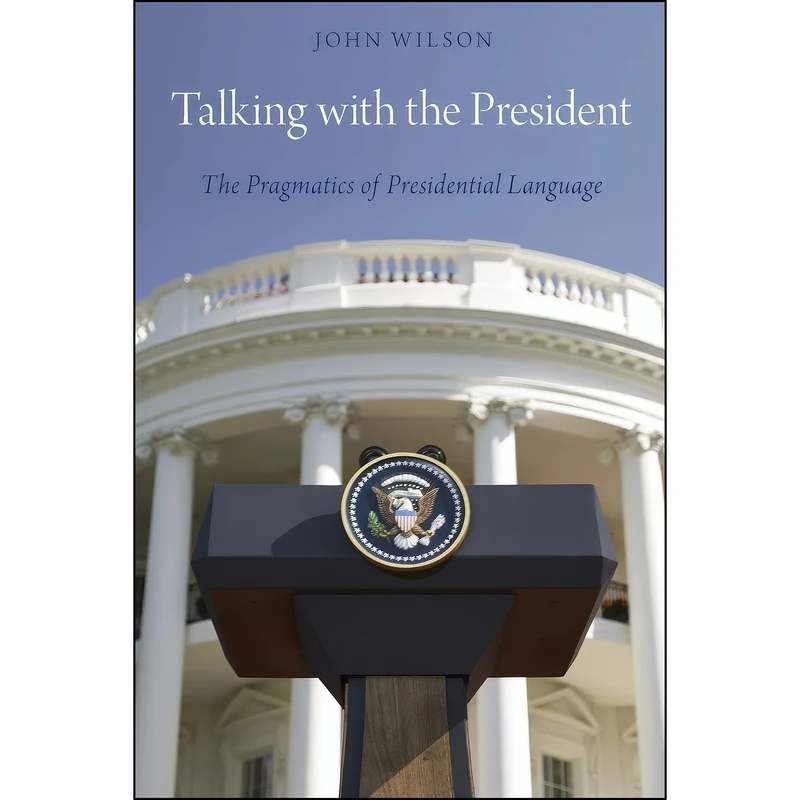 کتاب Talking with the President اثر John Wilson انتشارات Oxford University Press