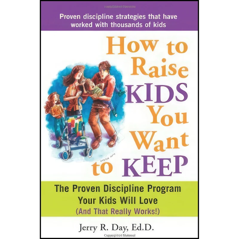 کتاب How to Raise Kids You Want to Keep اثر Jerry R. Day انتشارات Sourcebooks