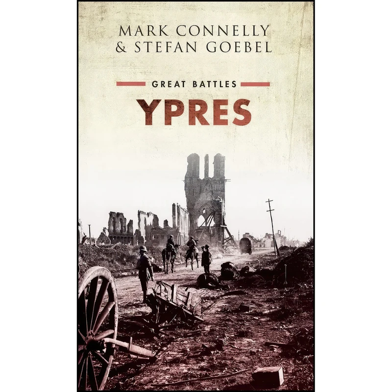 کتاب Ypres اثر Mark Connelly and Stefan Goebel انتشارات Oxford University Press