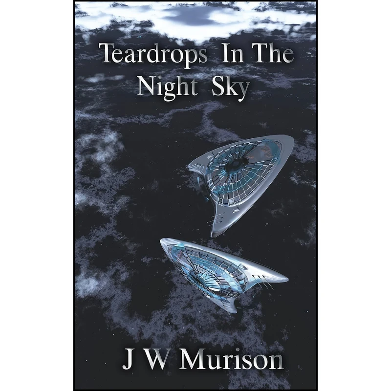کتاب Teardrops in the Night Sky اثر J W Murison انتشارات Grosvenor House Publishing Limited