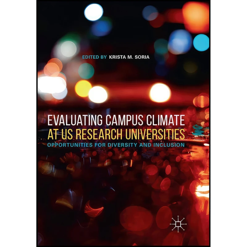 کتاب Evaluating Campus Climate at US Research Universities اثر Krista M. Soria انتشارات Springer