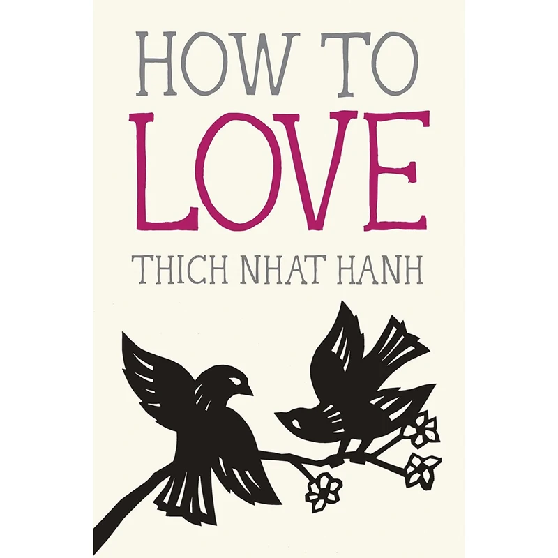 کتاب How to Love اثر Thich Nhat Hanh and Jason DeAntonis انتشارات Parallax Press