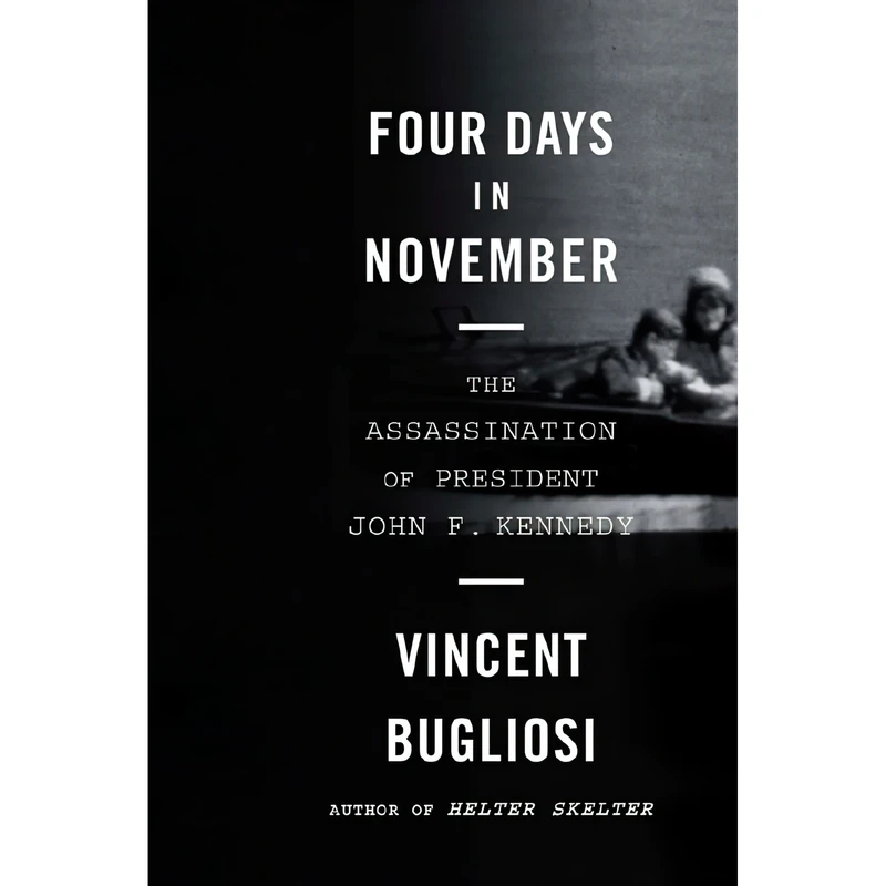 کتاب Four Days in November اثر Vincent Bugliosi انتشارات W. W. Norton AND Company