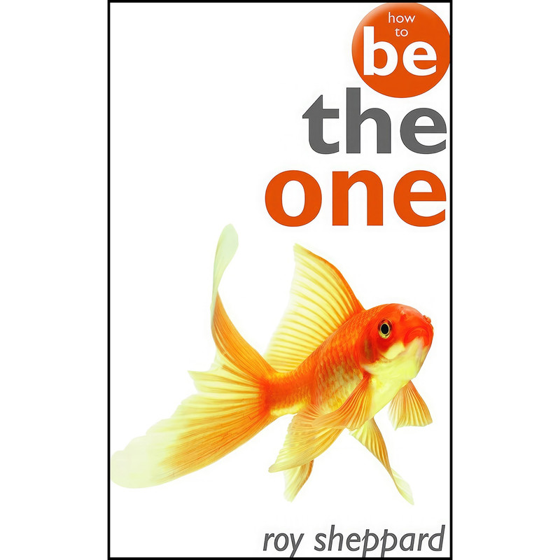 کتاب How to Be The One اثر Roy Sheppard انتشارات Centre Publishing کتاب How to Be The One اثر Roy Sheppard انتشارات Centre Publishing